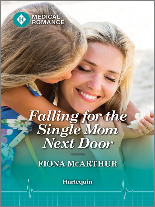 Title details for Falling for the Single Mom Next Door by Fiona McArthur - Available